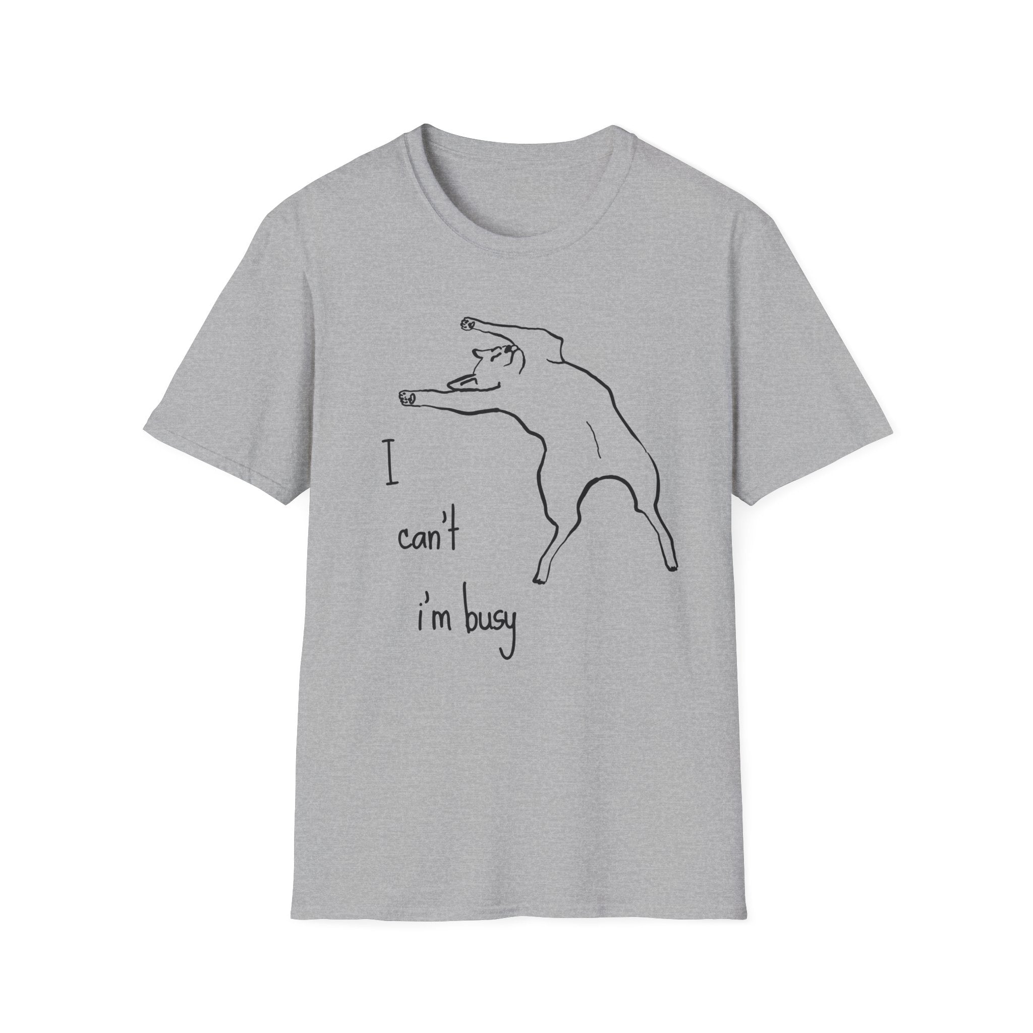 I can't I'm Busy T-shirt