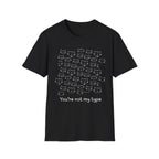 You're Not My Type T-shirt