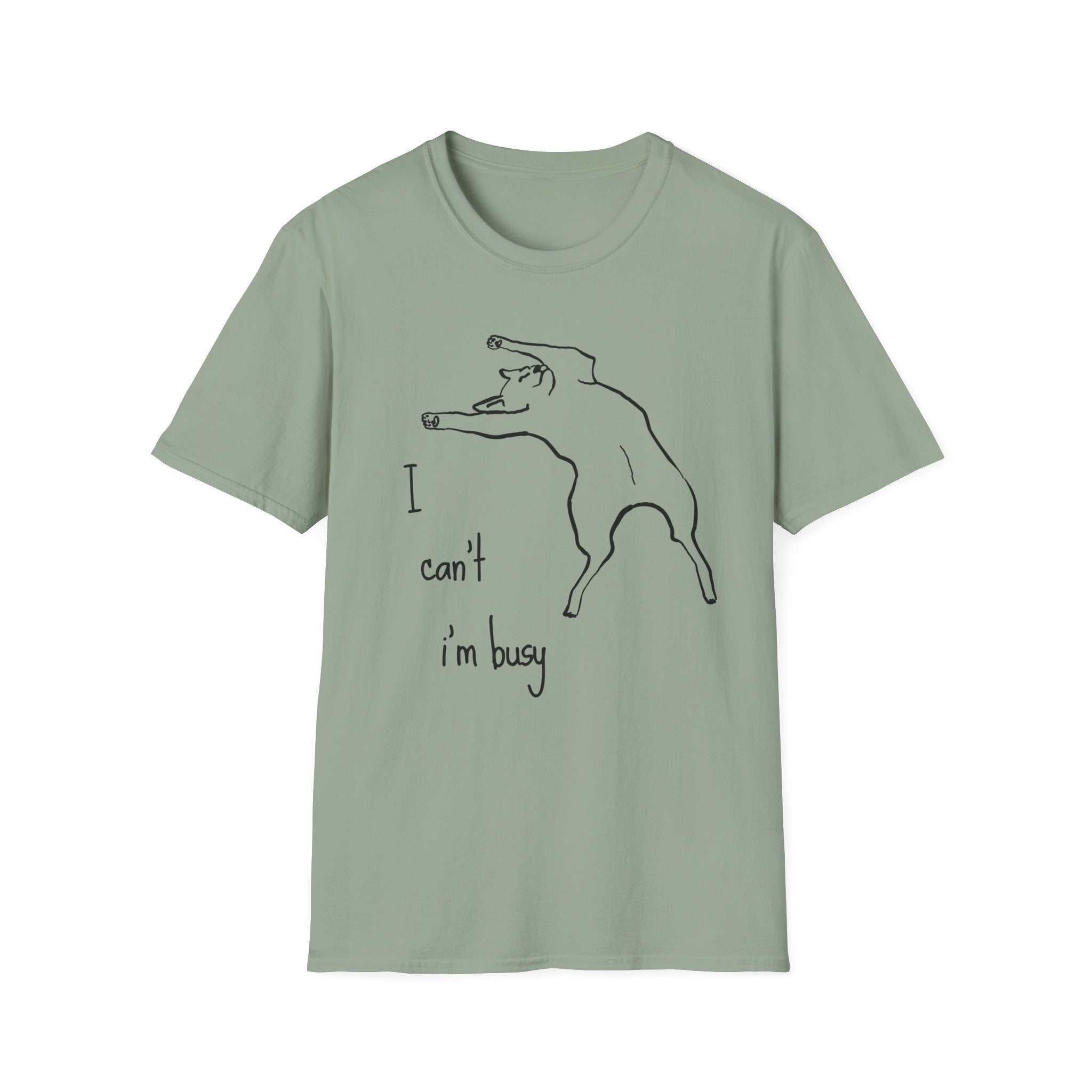 I can't I'm Busy T-shirt