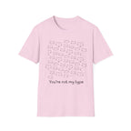 You're Not My Type T-shirt