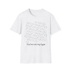 You're Not My Type T-shirt
