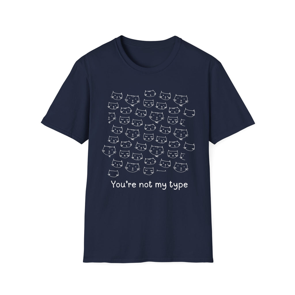 You're Not My Type T-shirt