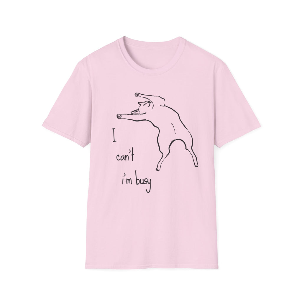 I can't I'm Busy T-shirt