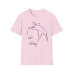 I can't I'm Busy T-shirt