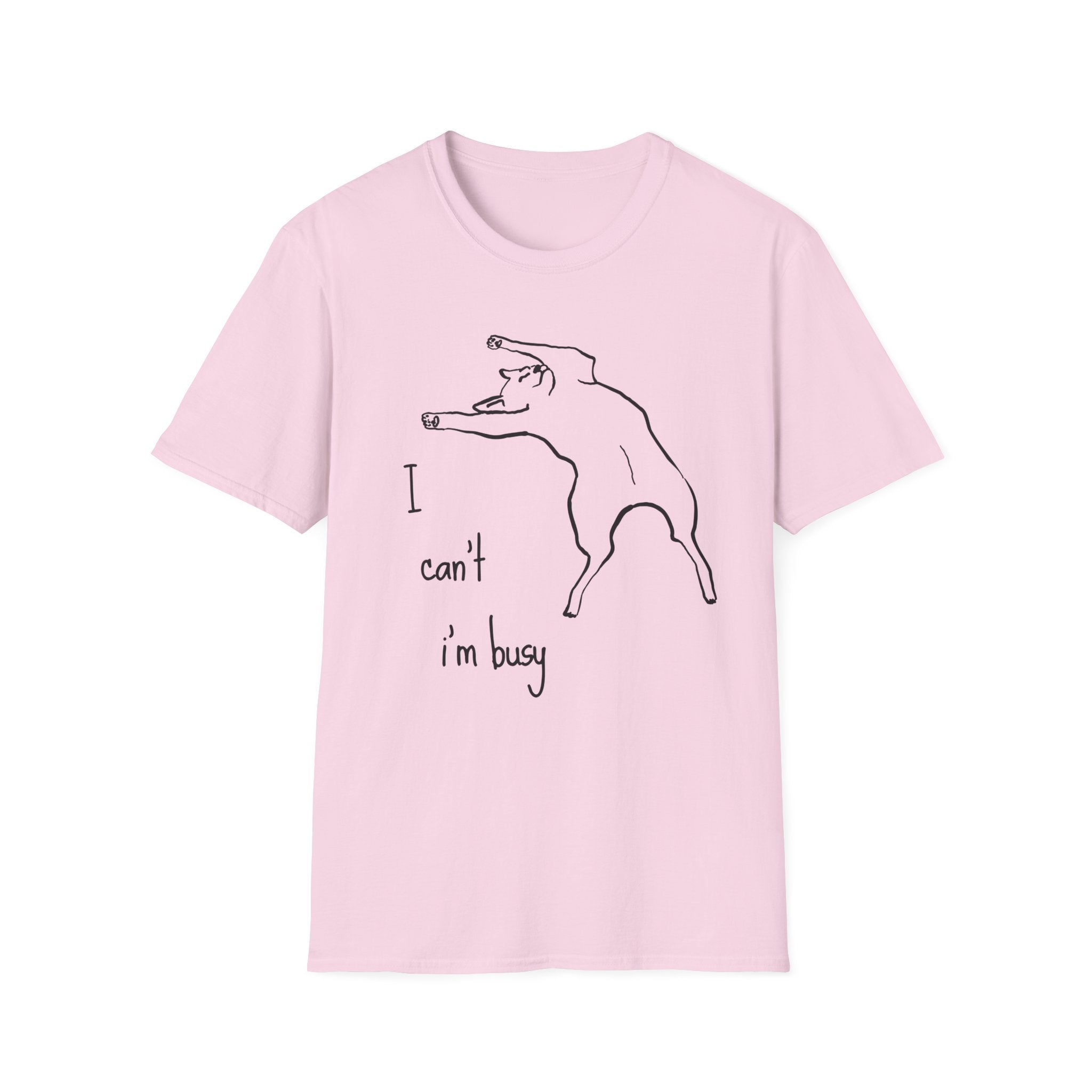 I can't I'm Busy T-shirt