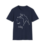 I can't I'm Busy T-shirt