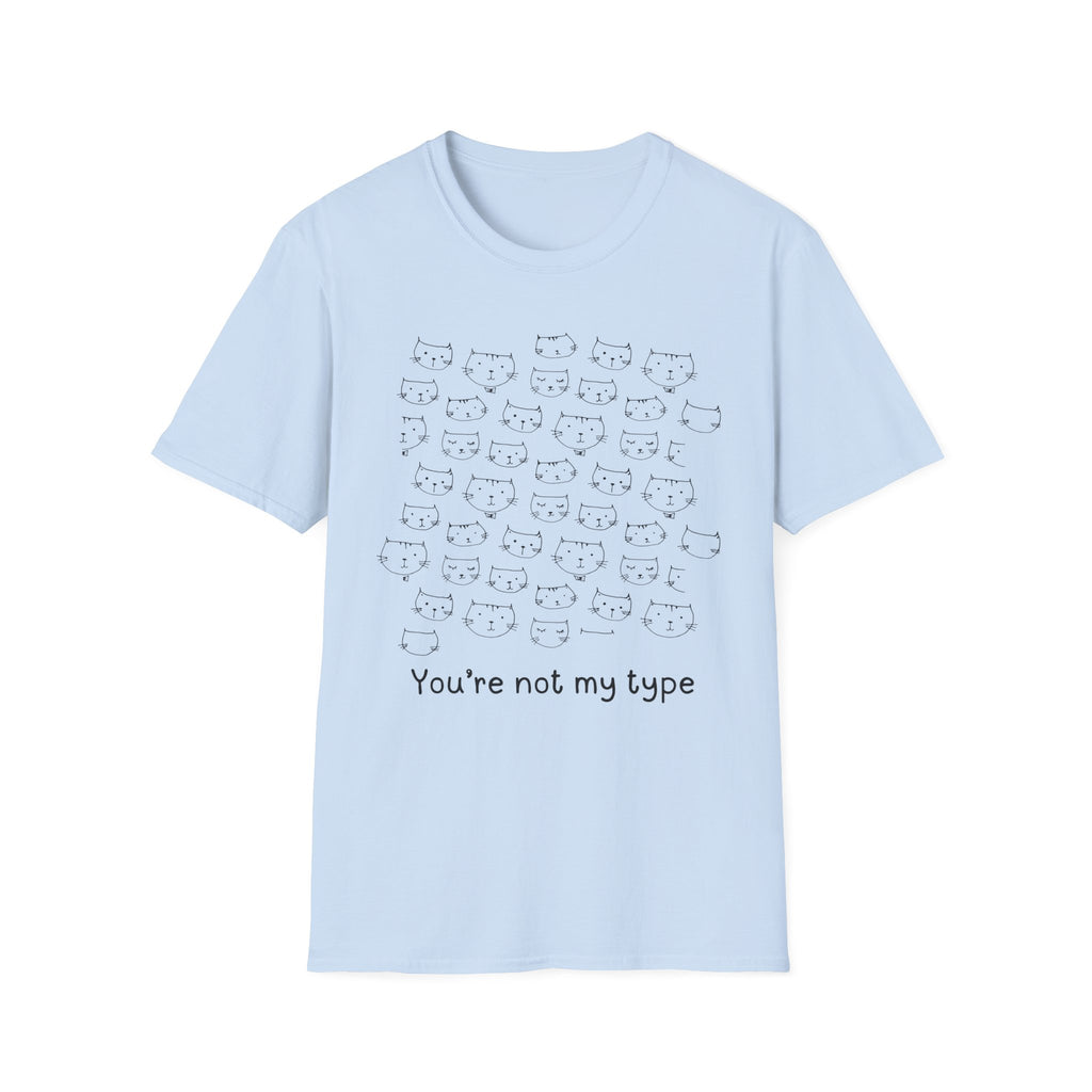 You're Not My Type T-shirt