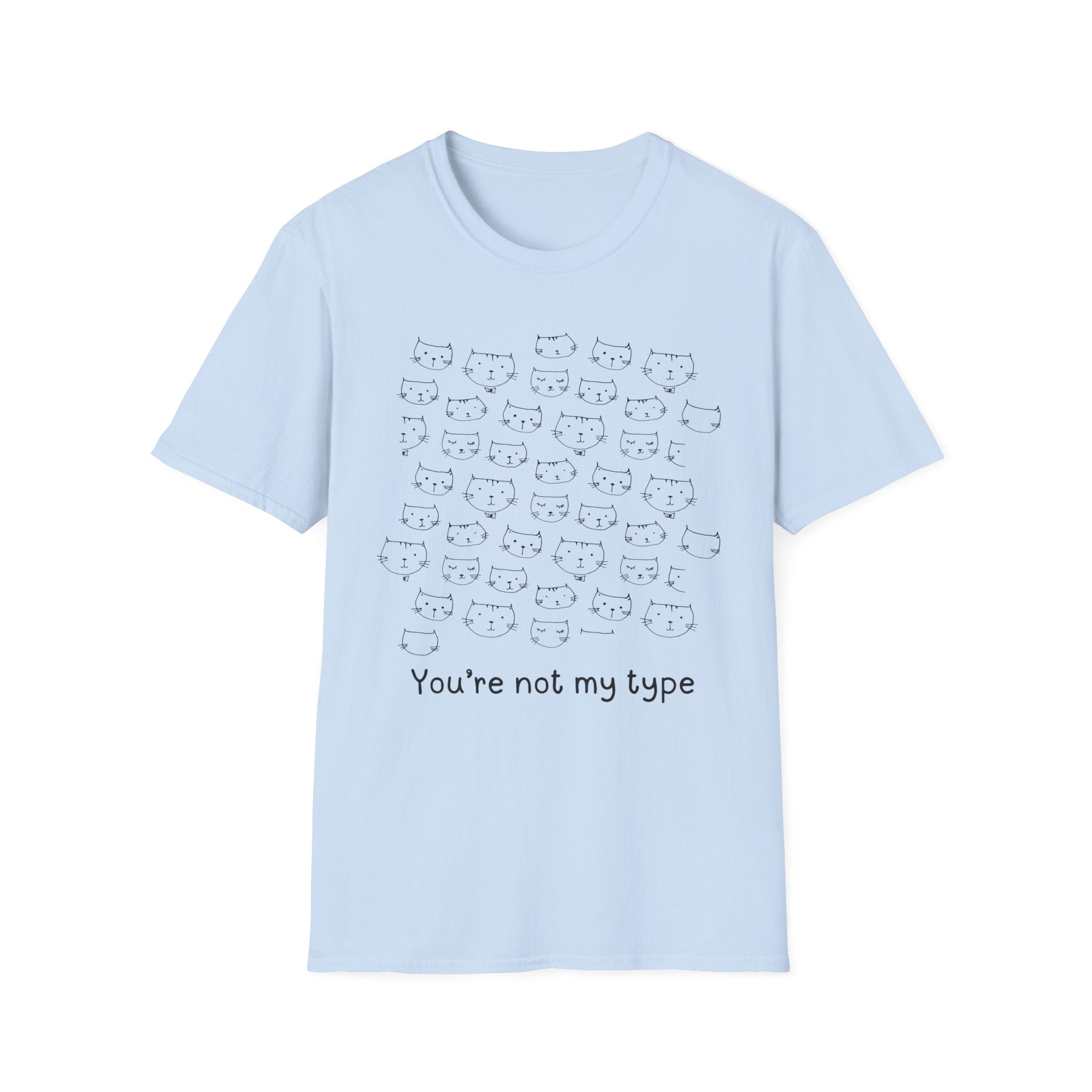 You're Not My Type T-shirt